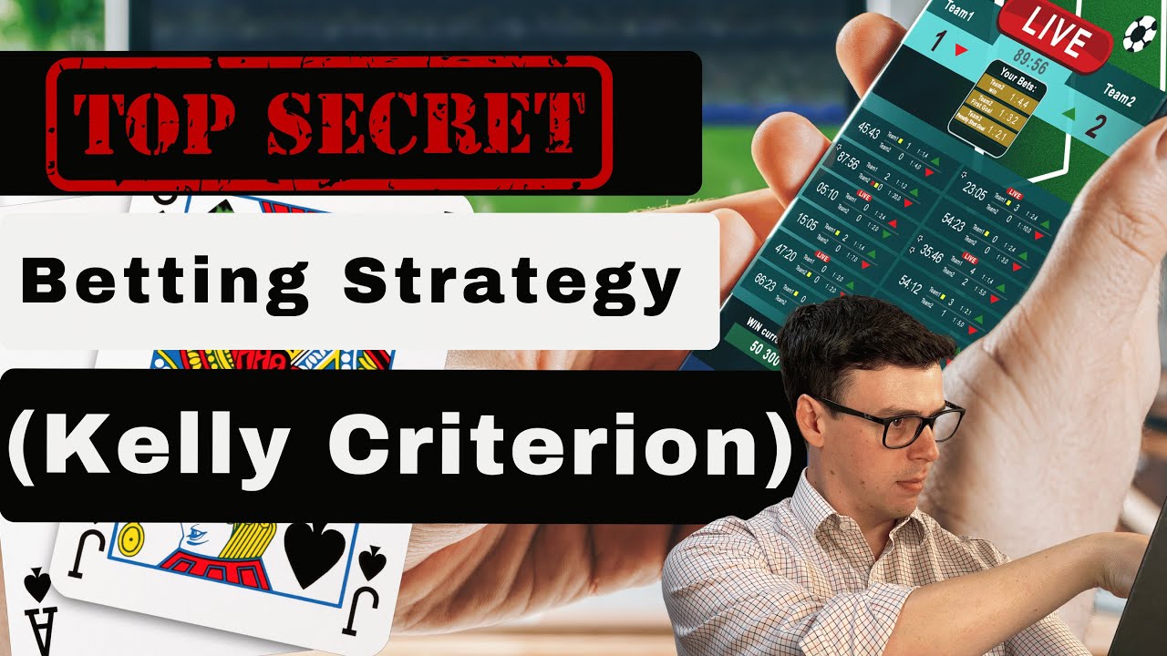 The Kelly Criterion: A Proven Betting Strategy Revealed