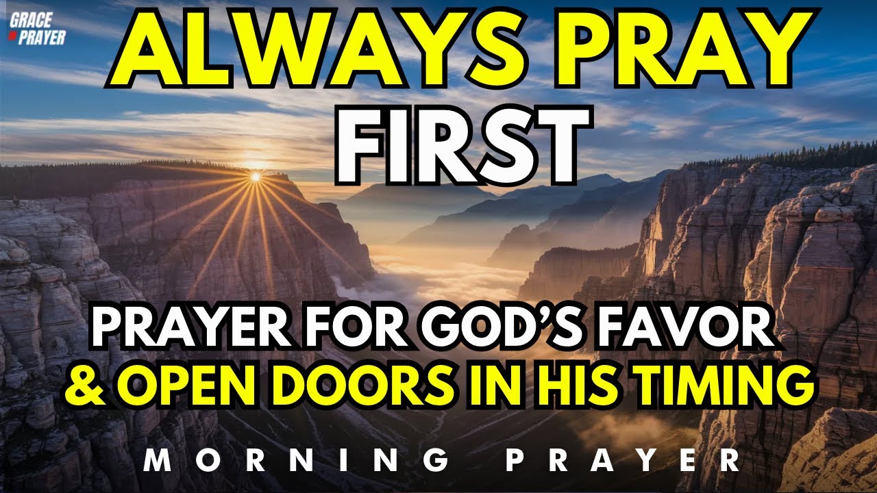 Morning Prayer | Inviting God&rsquo;s Favor to Open the Right Doors