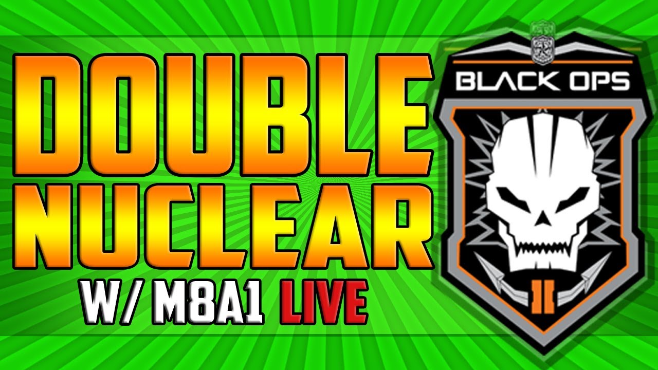Black Ops 2 - *LIVE* M8A1 DOUBLE NUCLEAR on RAID ft. Mum