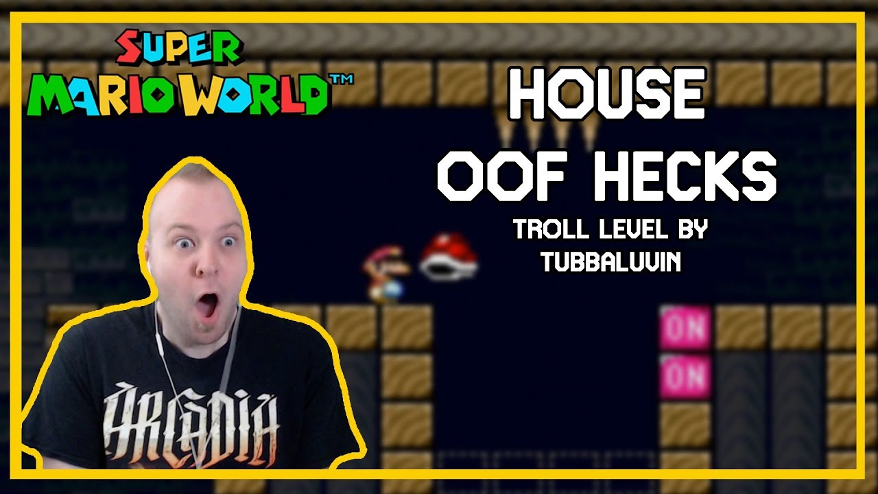 House oof Hecks - SMW Troll Level