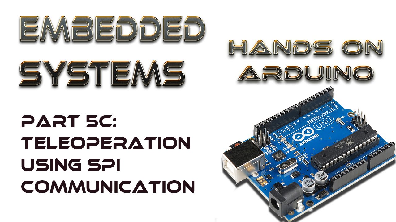 Hands On Arduino 5C:  A Teleoperator using SPI