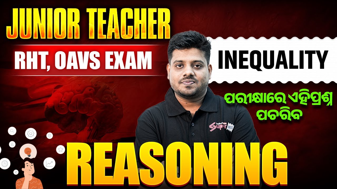 Junior Teacher, RHT, OAVS 2025 | Reasoning Class | Inequality By Mrutyunjaya Sir