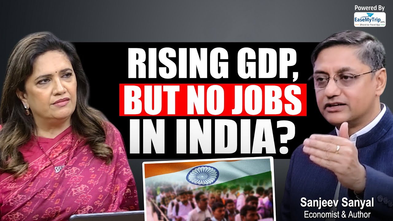 &ldquo;India&rsquo;s GDP growth without job creation is not the reality&rdquo; Sanjeev Sanyal