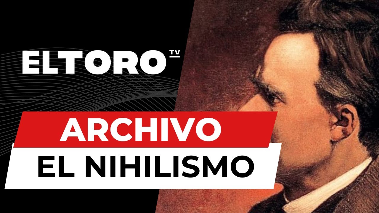 ARCHIVO | La construcción del Nihilismo