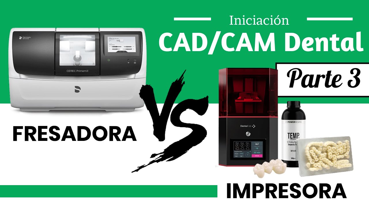 🤔❓¿Fresado o impresión 3D en odontología? - Cómo iniciar en CADCAM parte 3