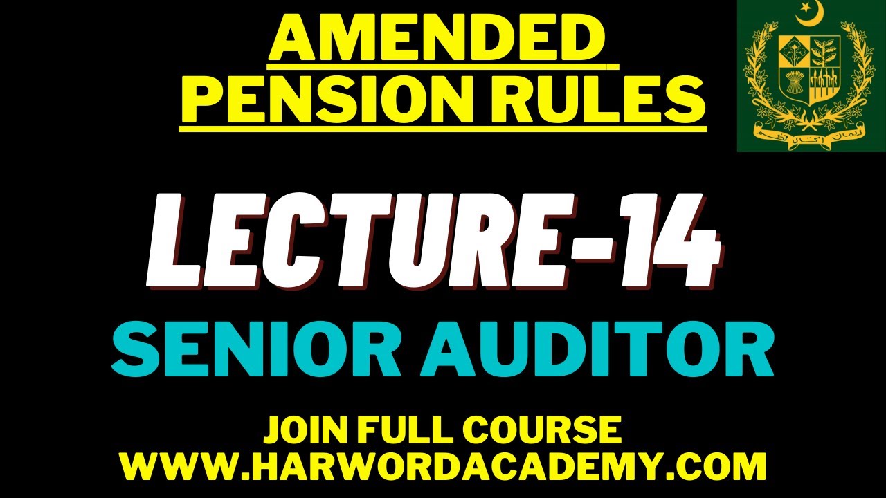 Lecture.14-Pension Rules-Amended to Date || Senior Auditor Screening Online Classes