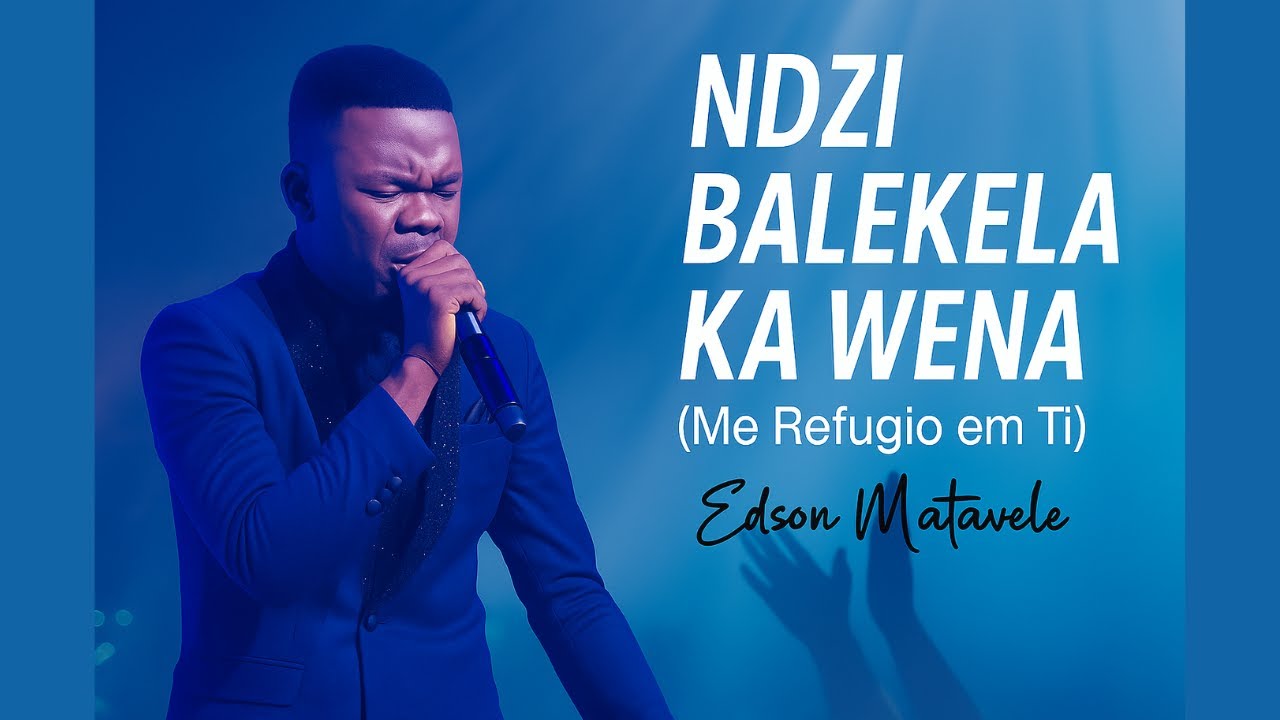 Ndzi Balekela ka Wena!!! EDSON MATAVELE (Vídeo Oficial)