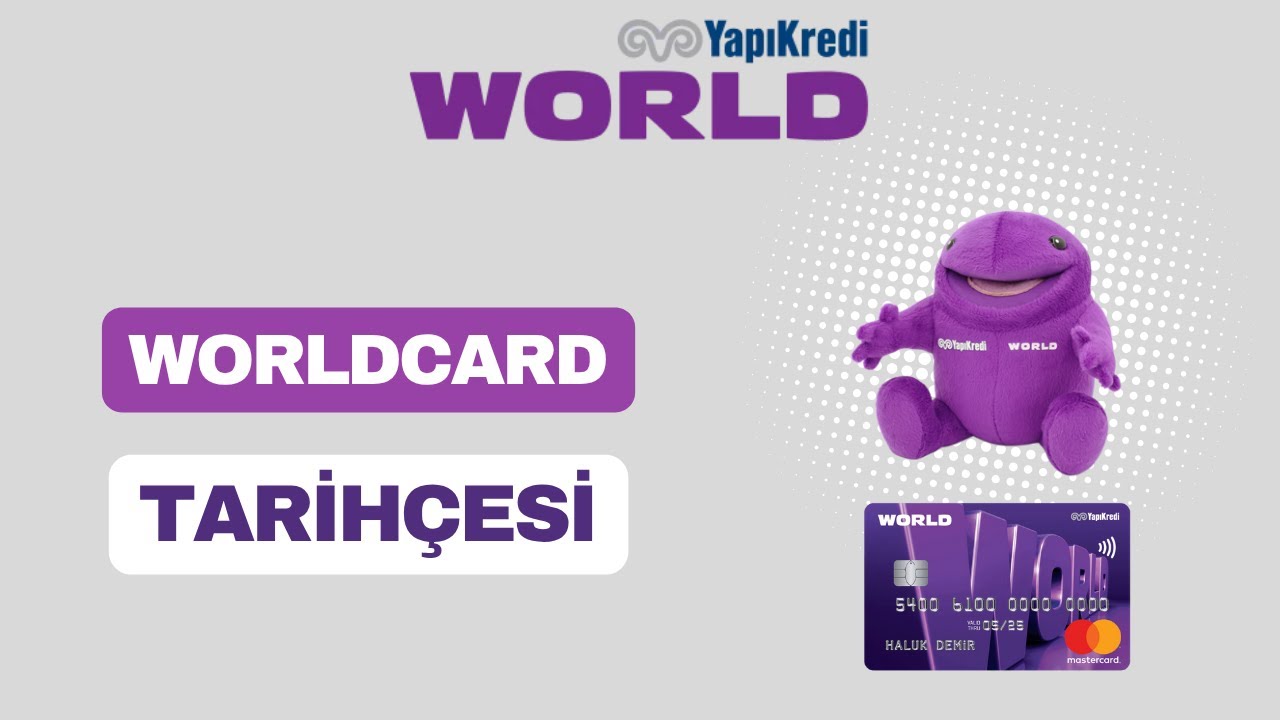 Yapı Kredi Worldcard Tarih&ccedil;esi