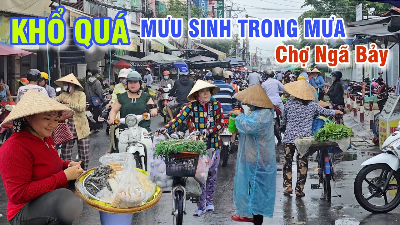 KHỔ QUÁ CẢNH MƯU SINH TRONG MƯA CỦA BÀ CON CHỢ NGÃ BẢY, PHỤNG HIỆP HẬU GIANG