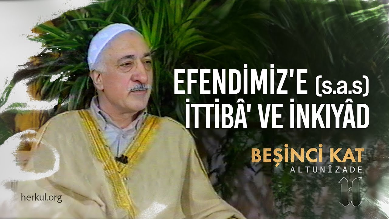 Efendimiz'e (s.a.s) İttibâ' ve İnkıyâd | Beşinci Kat | M. Fethullah Gülen Hocaefendi