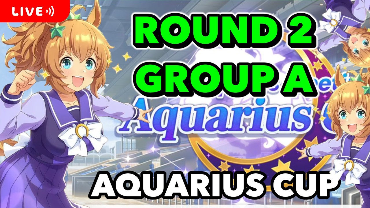 🔴AQUARIUS CUP ROUND 2! GROUP A FINALS HERE WE COME!  - Uma Musume