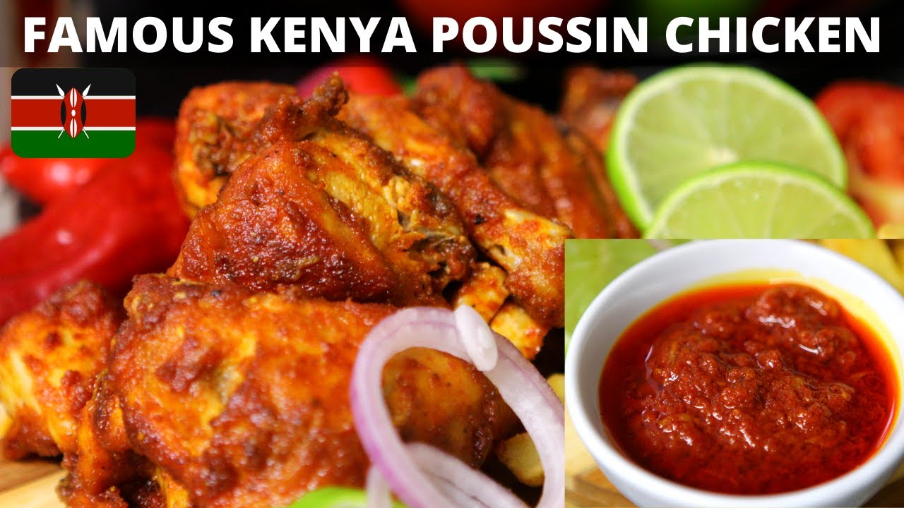 Poussin Chicken Kenya - Famous Kenyan Poussin Sauce Recipe - Pili Pili Chicken