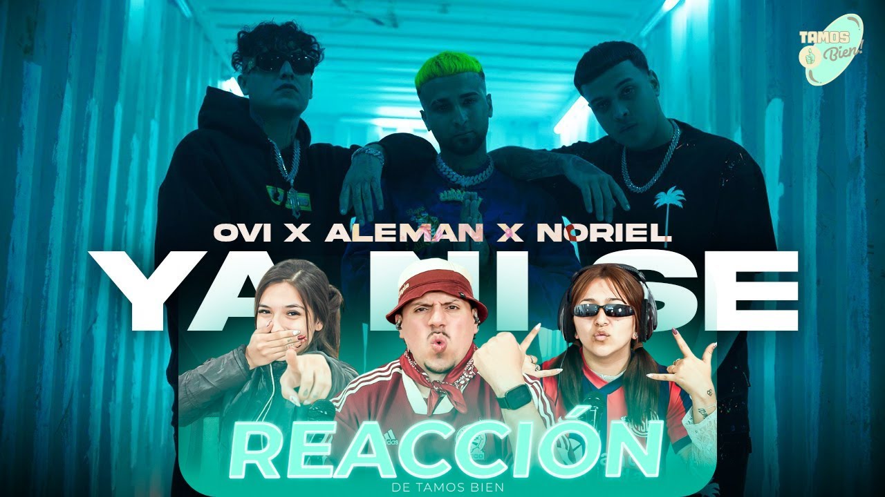 Ovi x Aleman x Noriel - Ya Ni Se [Official Video] | 🇦🇷 🇲🇽 Reacción - La Clásica Digital - Tamos Bien
