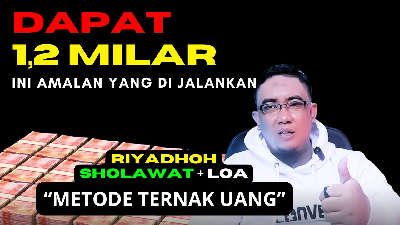 Dapat 1,2 Miliar Pakai Metode Ternak Uang Riyadhoh Sholawat + LOA