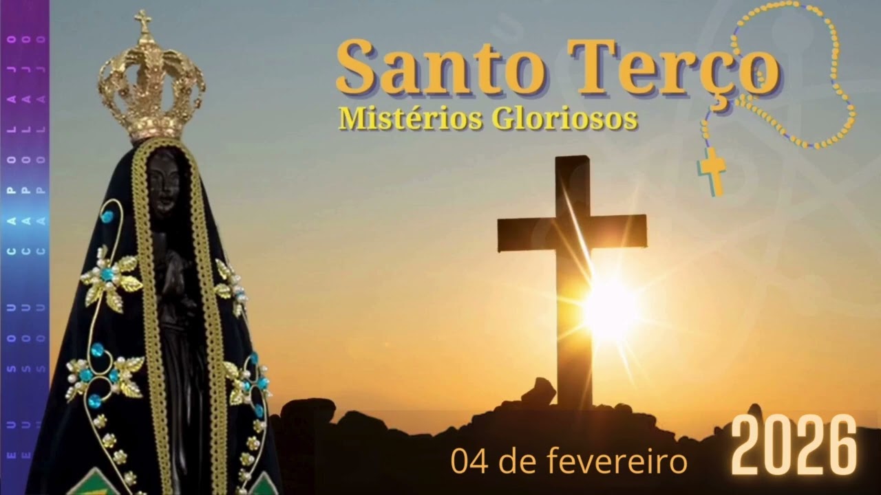 04/02/2026 - Santo Terço - Nossa Senhora de Aparecida - Carlos Bonne