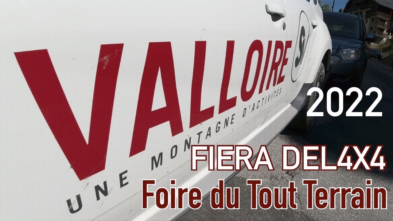 Valloire 2022, fiera del 4X4. Foire du Tout Terrain. 🇫🇷