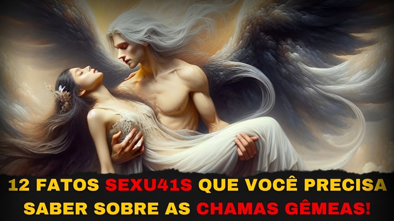 12 FATOS que você deve saber sobre s&x0 com ✨CHAMAS GÊMEAS