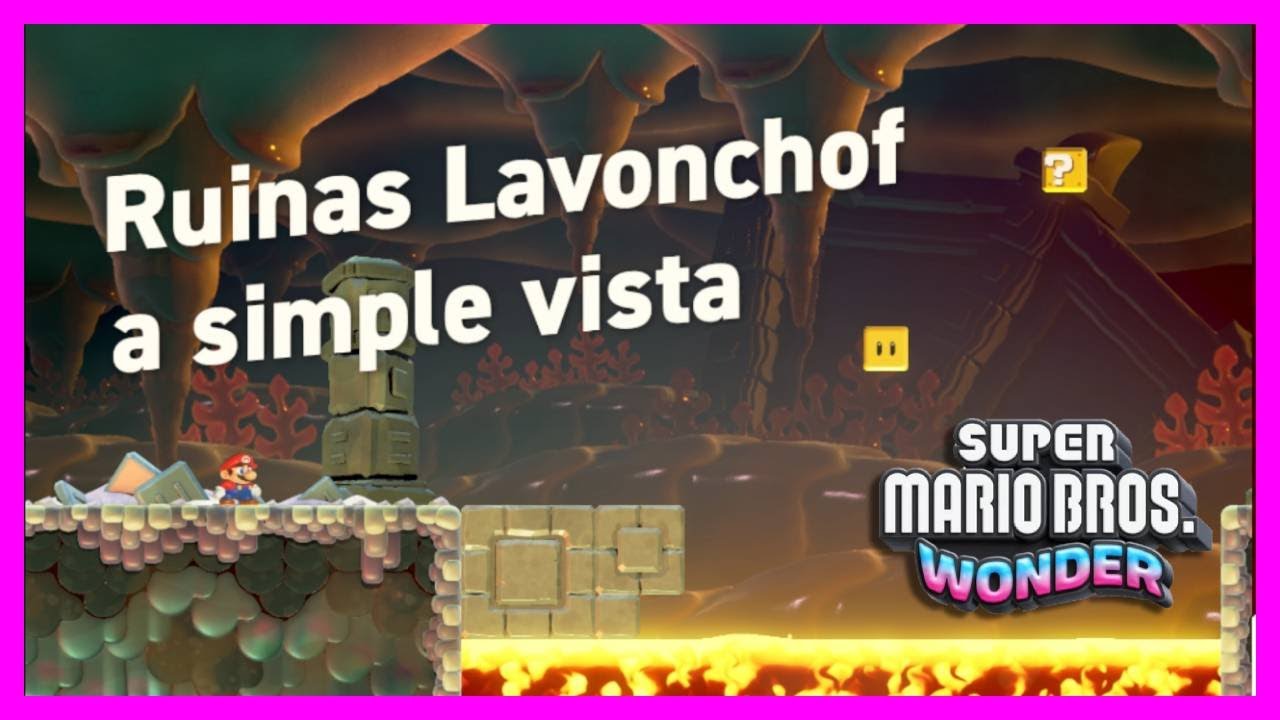 🔥 RUINAS LAVONCHOF A SIMPLE VISTA / SUPER MARIO BROS WONDER 🔥