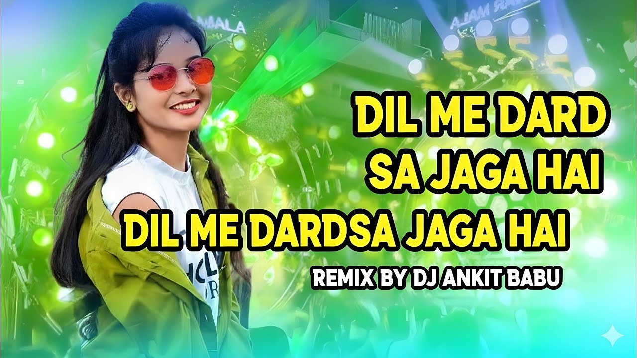 Dil Me Dard Sa Jaga Hai - (Remix) | DJ Ankit Babu | New DJ Song 2026