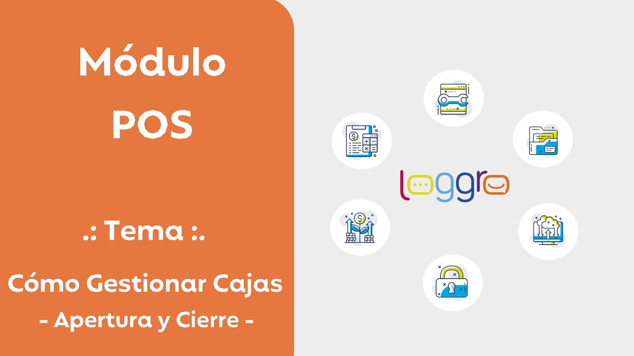 Cómo Gestionar las Cajas - Realizar Cierre y Apertura | Loggro