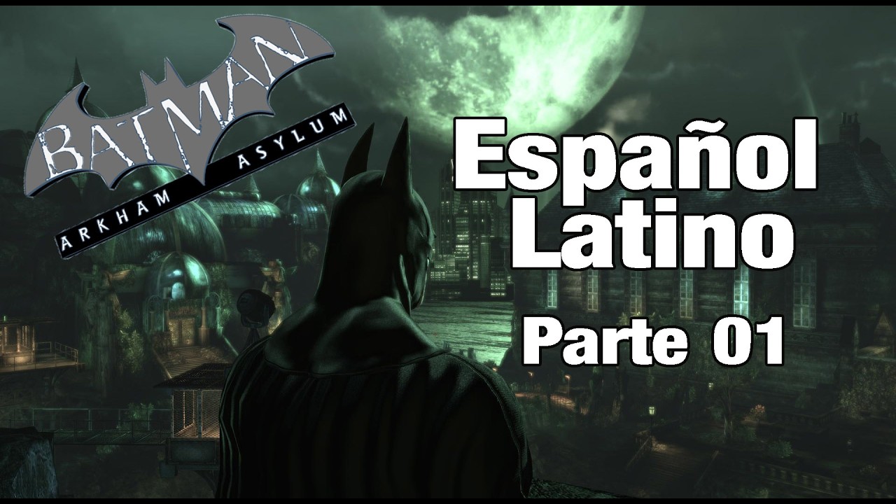 Batman: Arkham Asylum Español Latino Parte 01