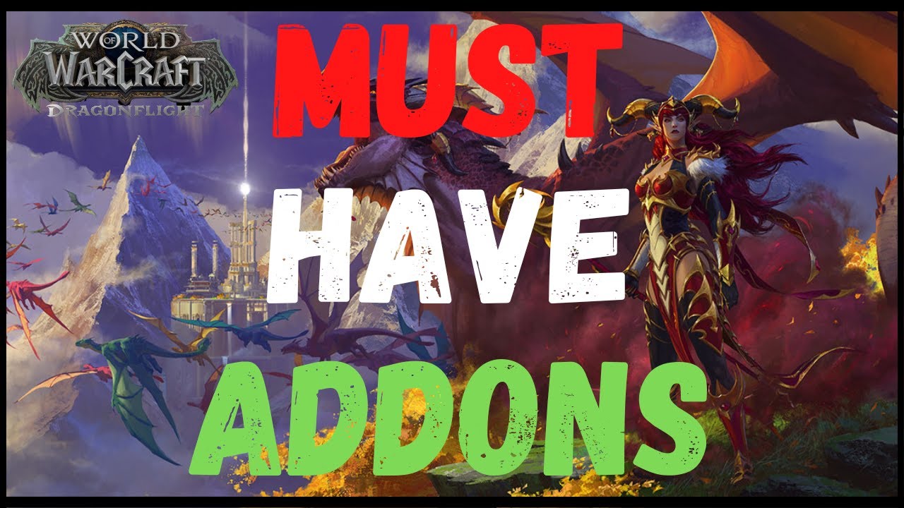 Top 5 Must Have Addons for World of Warcraft Dragonflight