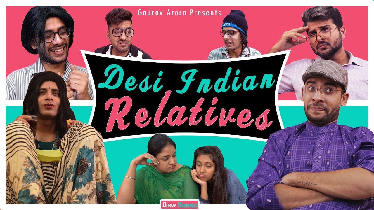 Types Of DESI Relative ||  GAURAV ARORA