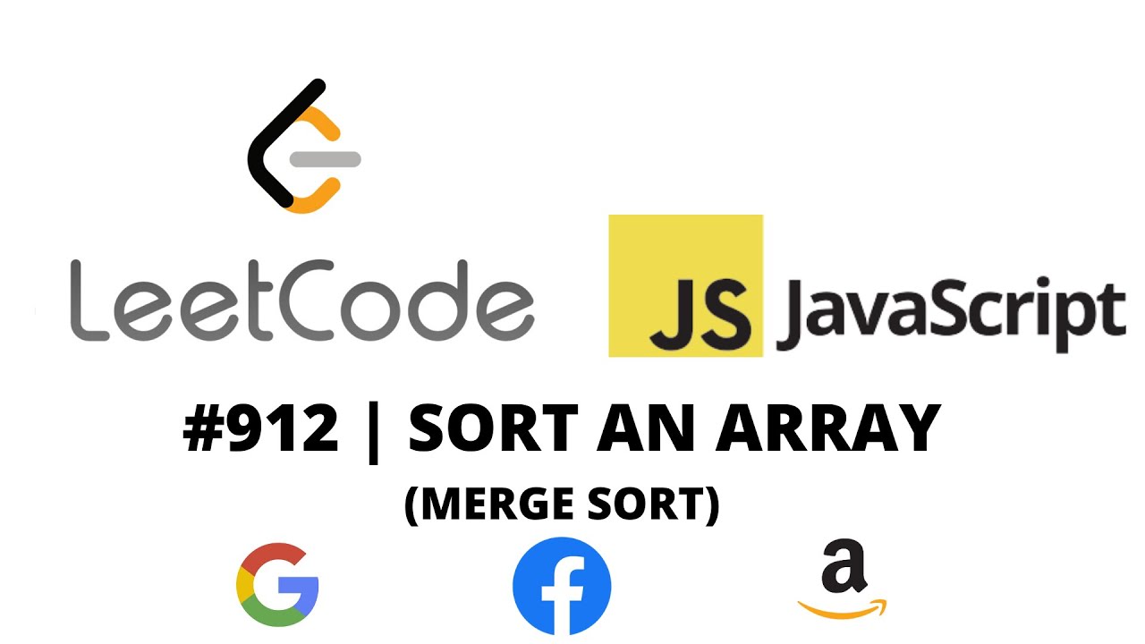 LEETCODE 912 (JAVASCRIPT) | SORT AN ARRAY (MERGE SORT)