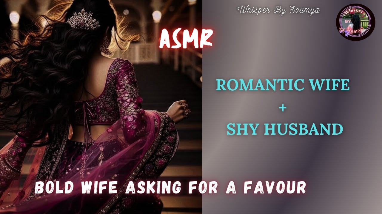 Bold Wife Asking Husband’s Favour | ASMR Roleplay