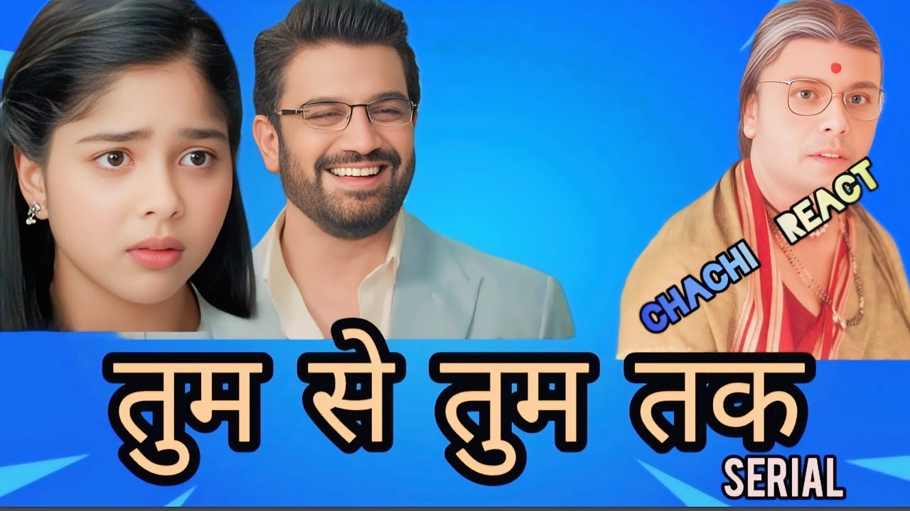 Tum Se Tum Tak | Serial | Chachi React | Fully Comedy video | Stand UP Comedy By Biru Jaiswal