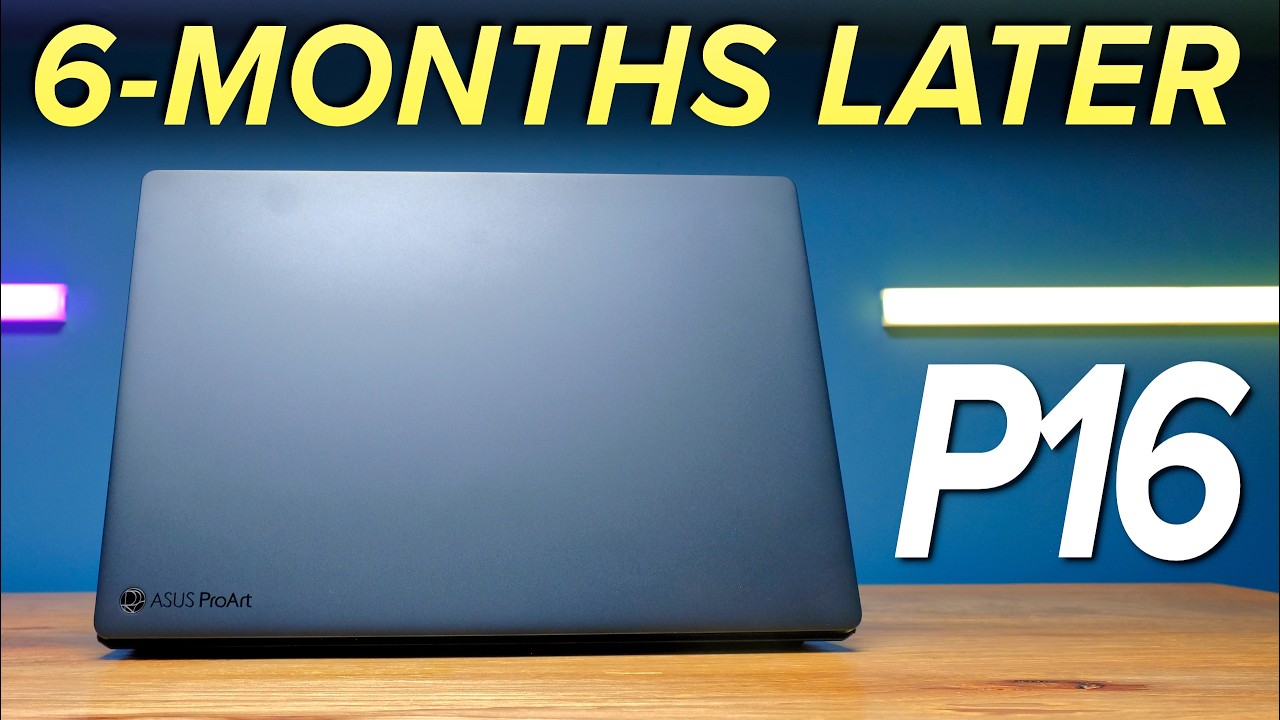 6 Months Later 💥 Asus ProArt P16