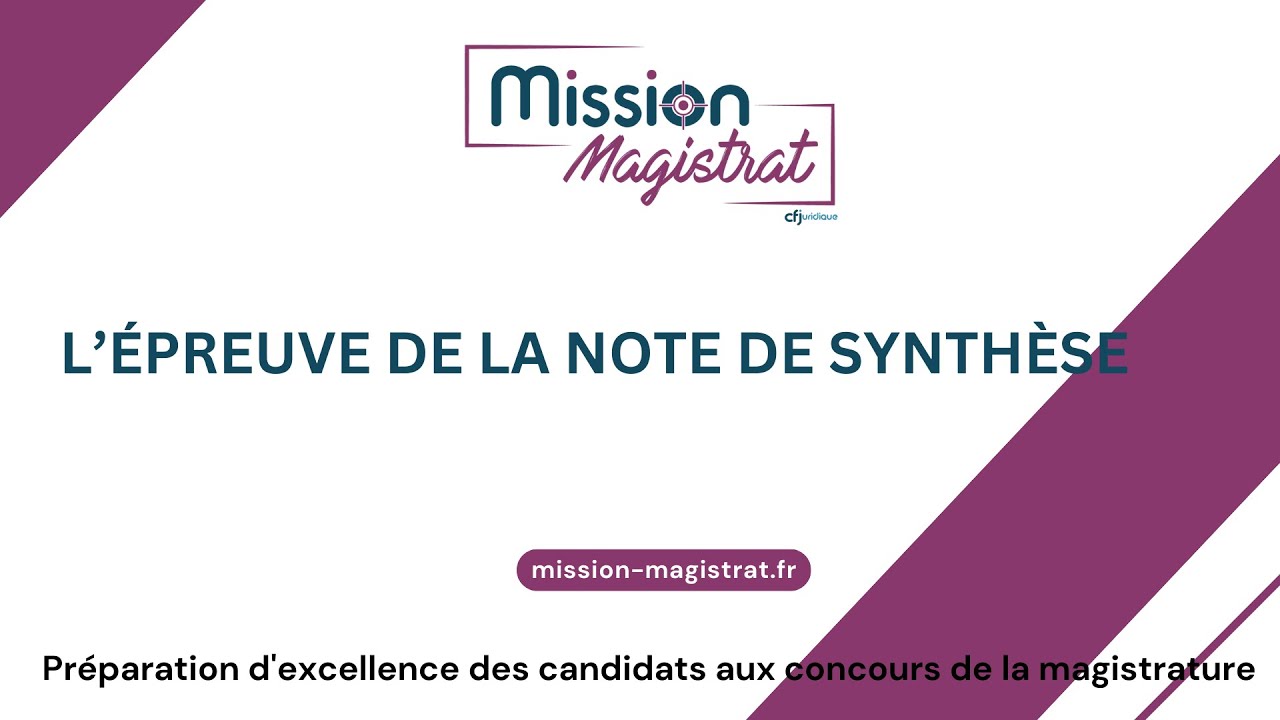 Mission Magistrat : l’épreuve de la note de synthèse (2024)