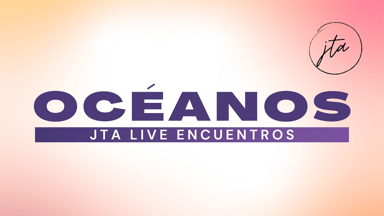 Océanos (Oceans - Hillsong United) - Versión JTA