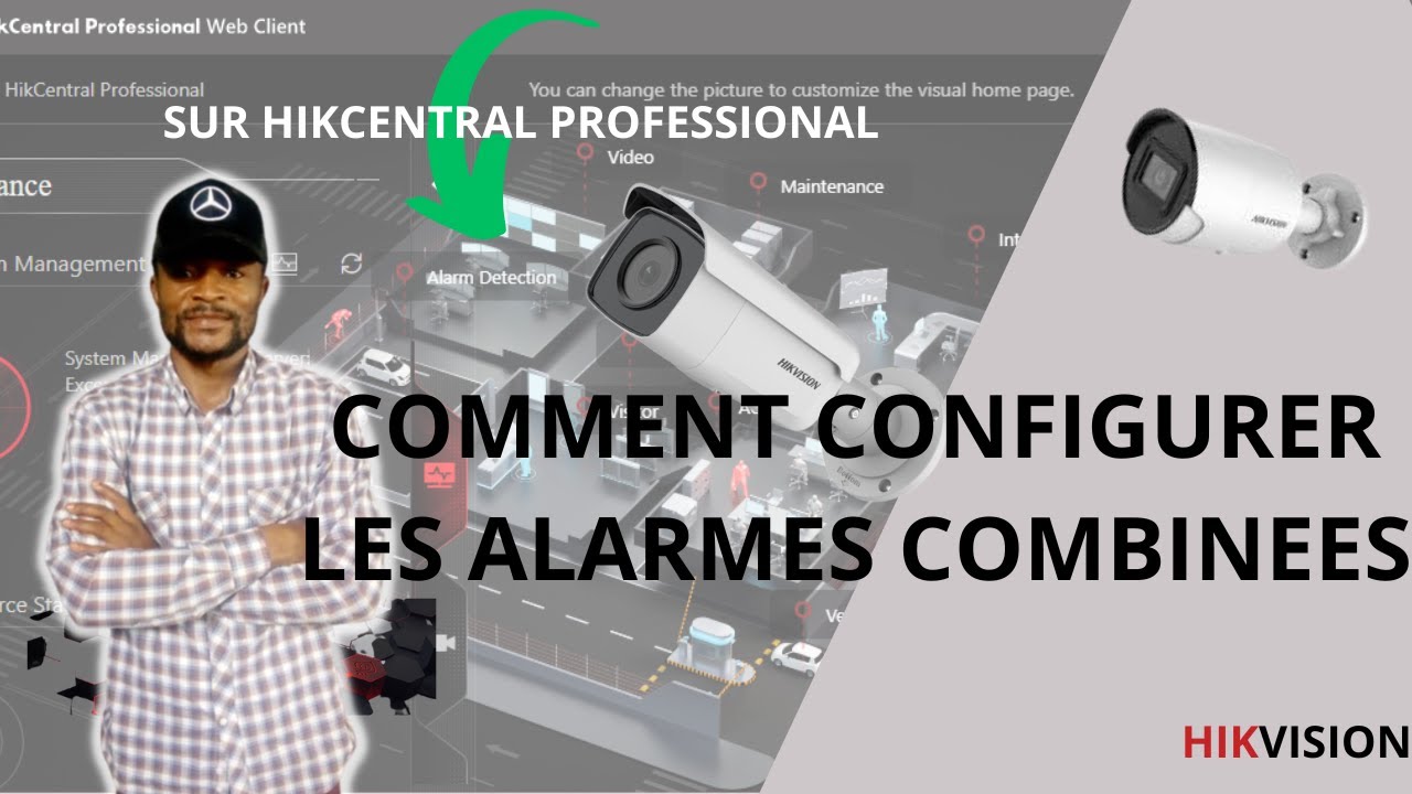 COMMENT CONFIGURER LES ALARMES COMBINEES D'UNE CAMERA HIKVISION SUR HIKCENTRAL PRO