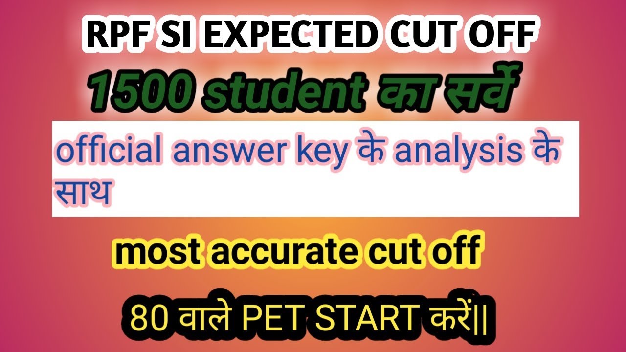 RPF SI 2018 EXPECTED CUT OFF| ACCURATE CUT OFF OF RPF SI 2018| RPF CONSTABLE CUT OFF