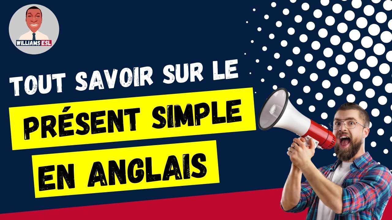 Le Présent Simple en Anglais ( Niveau Débutant )