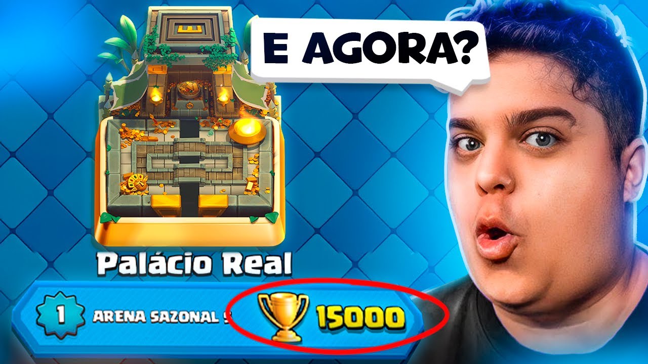 CHEGUEI AOS 15000 TROFÉUS PELA PRIMEIRA VEZ NO  CLASH ROYALE