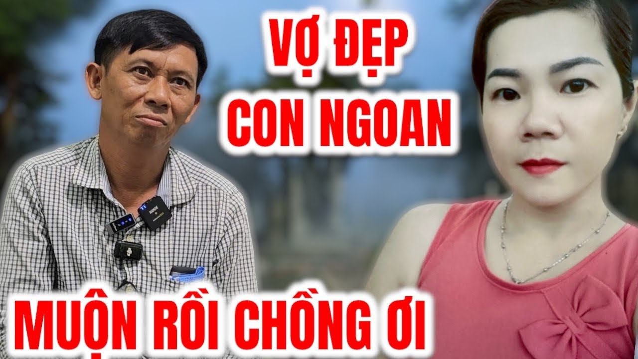 Vợ Đẹp Con Ngoan Chồng Không Biết Trân Trọng! Mất Rồi Mới Hối Tiếc Đi Tìm