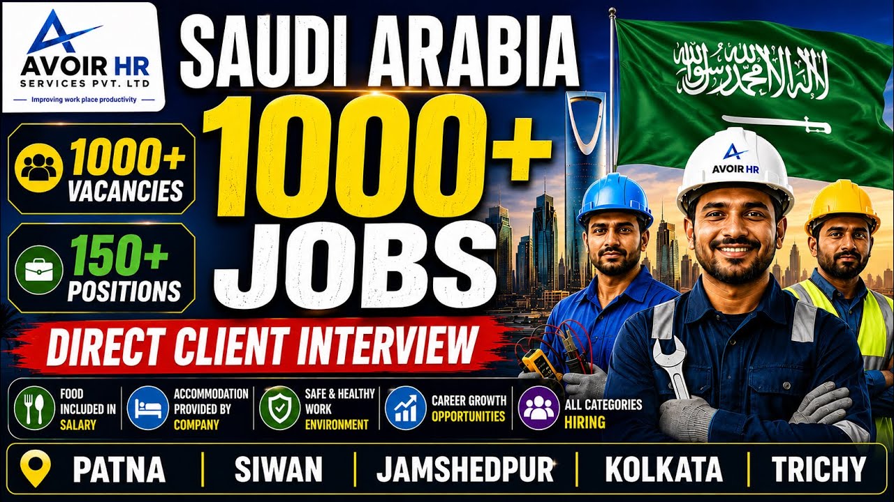 SAUDI ARABIA 1000+ JOBS | 150+ POSITIONS | DIRECT CLIENT INTERVIEW | Huge Hiring Across India