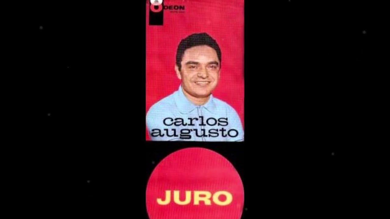 Carlos Augusto - JURO - Adelino Moreira - ano de 1961
