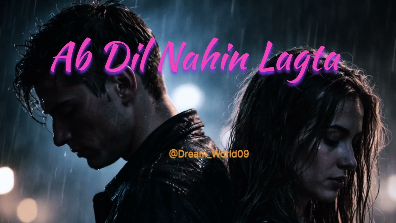 Ab Dil Nahin Lagta | Sad song | ( Official Music Video) | @Dream_world09 |