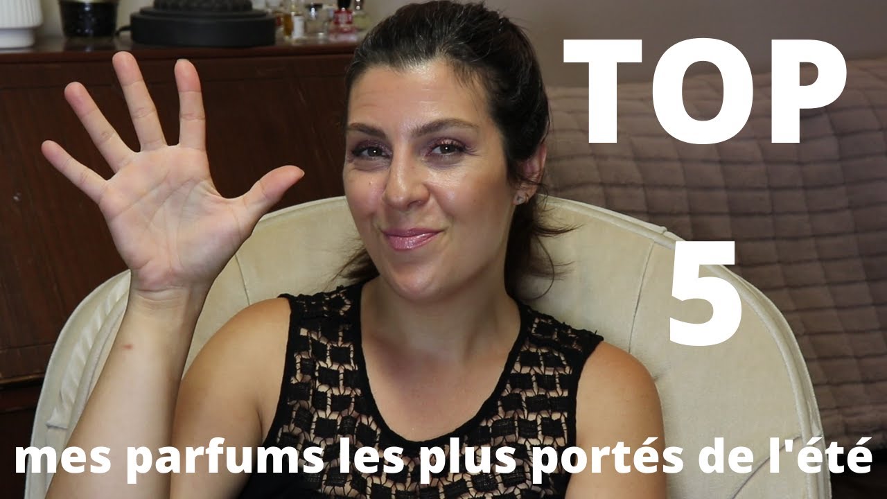 Mon TOP 5 pour l'&eacute;t&eacute;- MES OBSESSIONS mes parfums les plus port&eacute;s