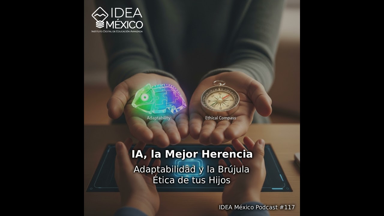 IA, la Mejor Herencia - Adaptabilidad y la Brújula Ética de tus Hijos