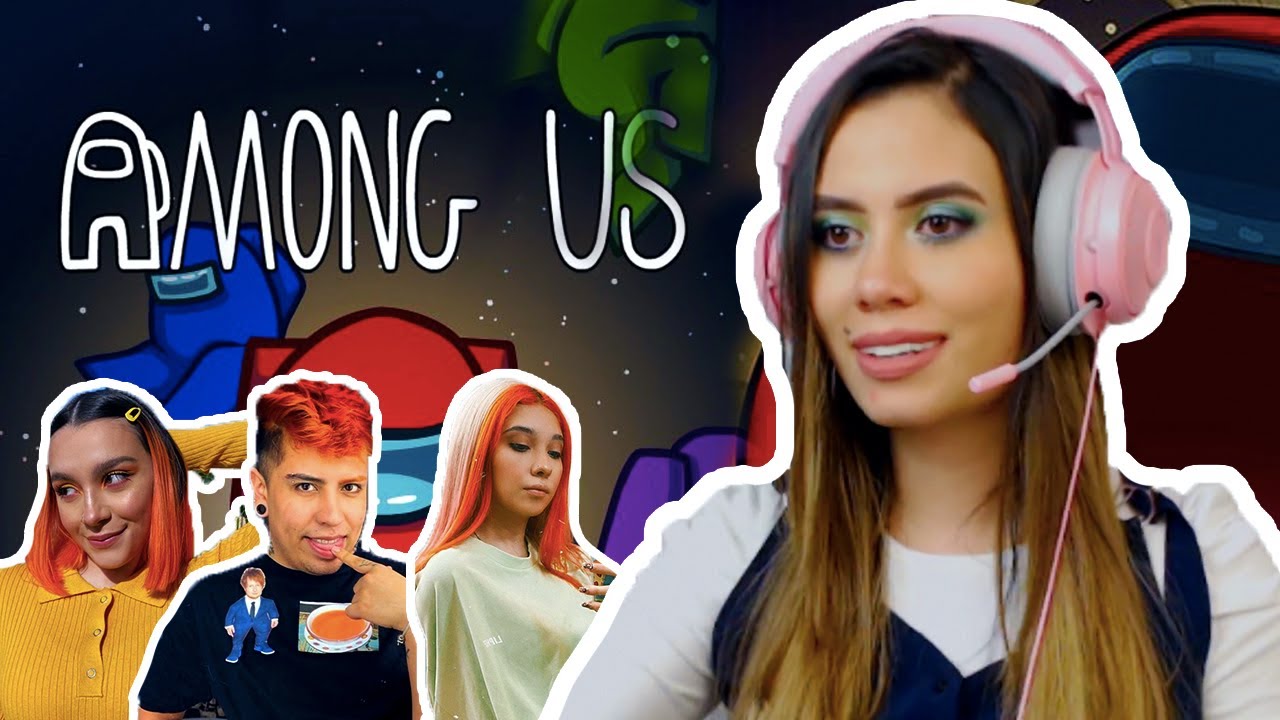 ¡SOY UN FRACASO! Jugando AMONG US con SOFIA CASTRO, JUANDAM, AMARA, y más - Paulettee