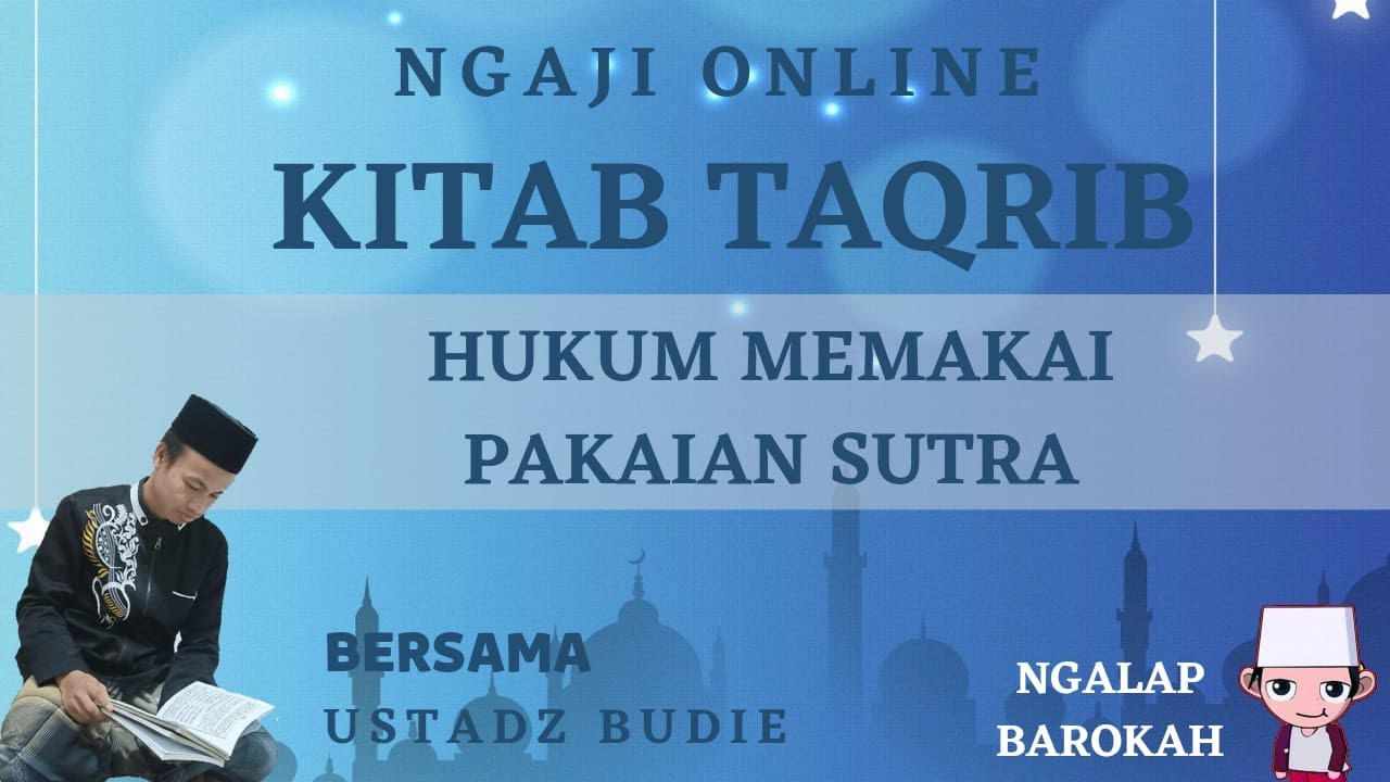 NGAJI KITAB TAQRIB | HUKUM MEMAKAI PAKAIAN SUTRA