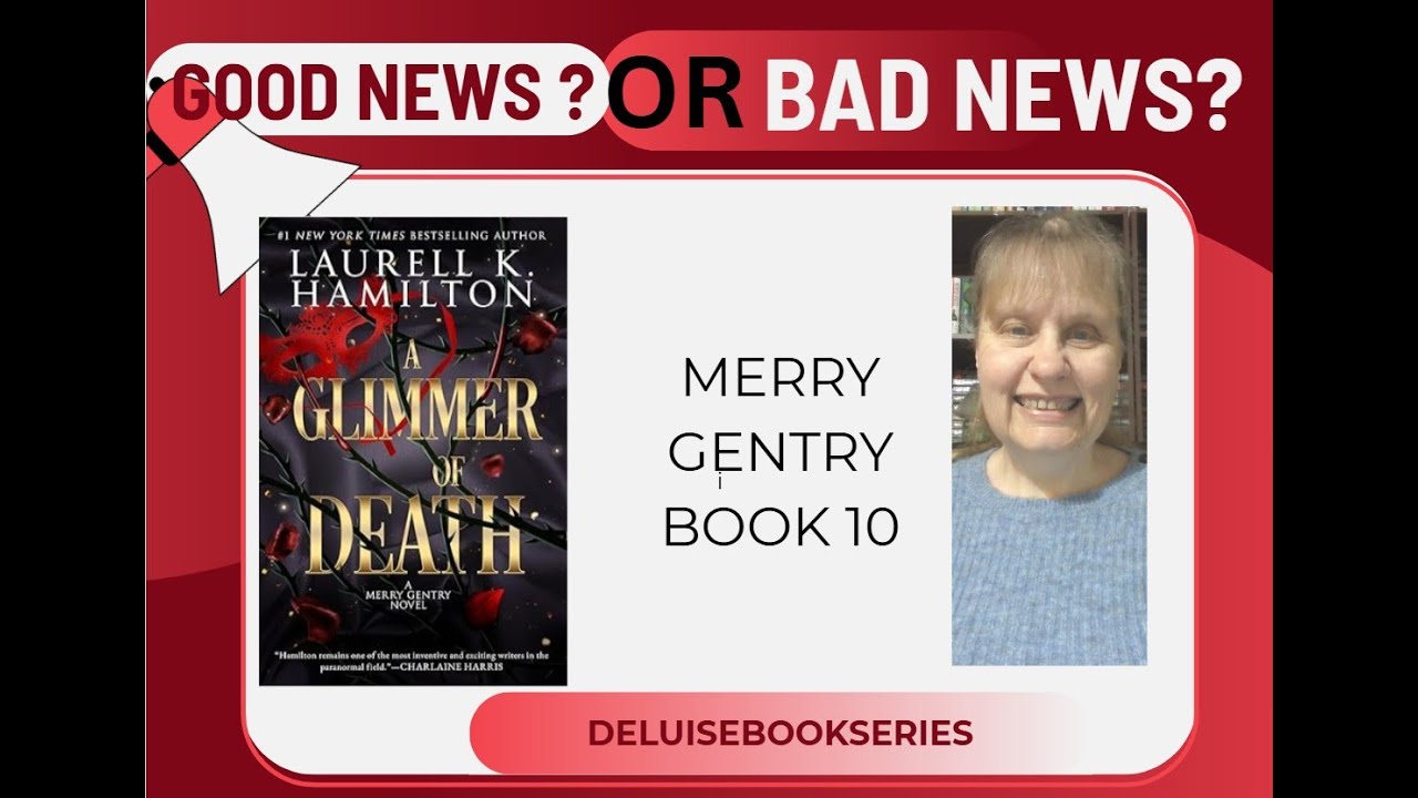 GOOD NEWS OR BAD NEWS? ANITA BLAKE FANS LAURELL K. HAMILTON A GLIMMER OF DEATH 10 MERRY GENTRY