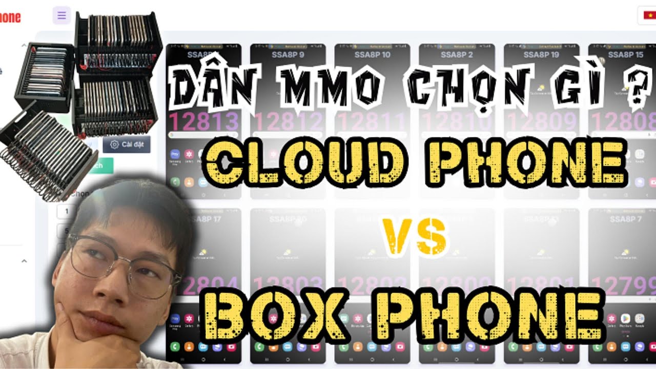 THU&Ecirc; CLOUD PHONE | Cloud Phone vs Box Phone &ndash; D&acirc;n MMO n&ecirc;n chọn c&aacute;i n&agrave;o?