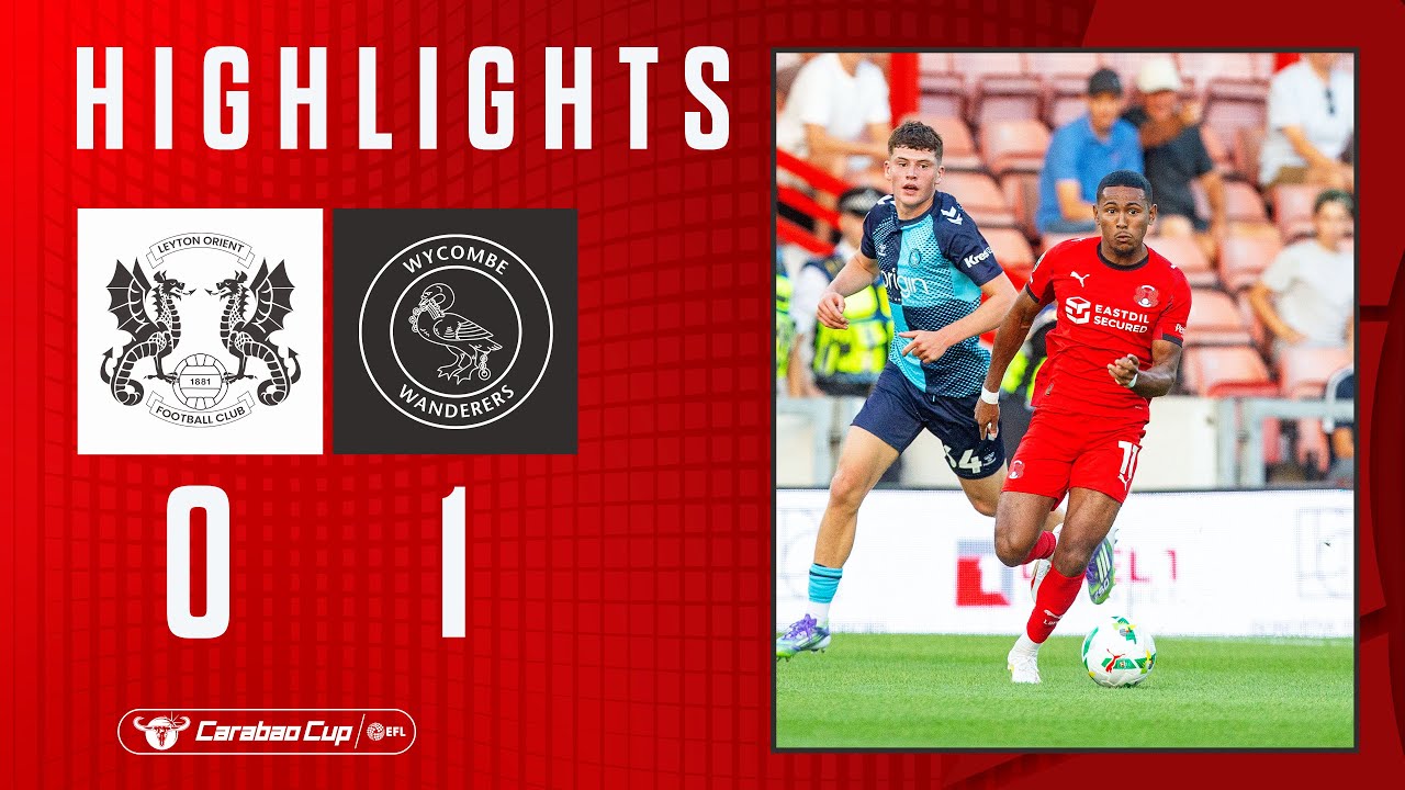 Carabao Cup Highlights: Leyton Orient 0-1 Wycombe Wanderers