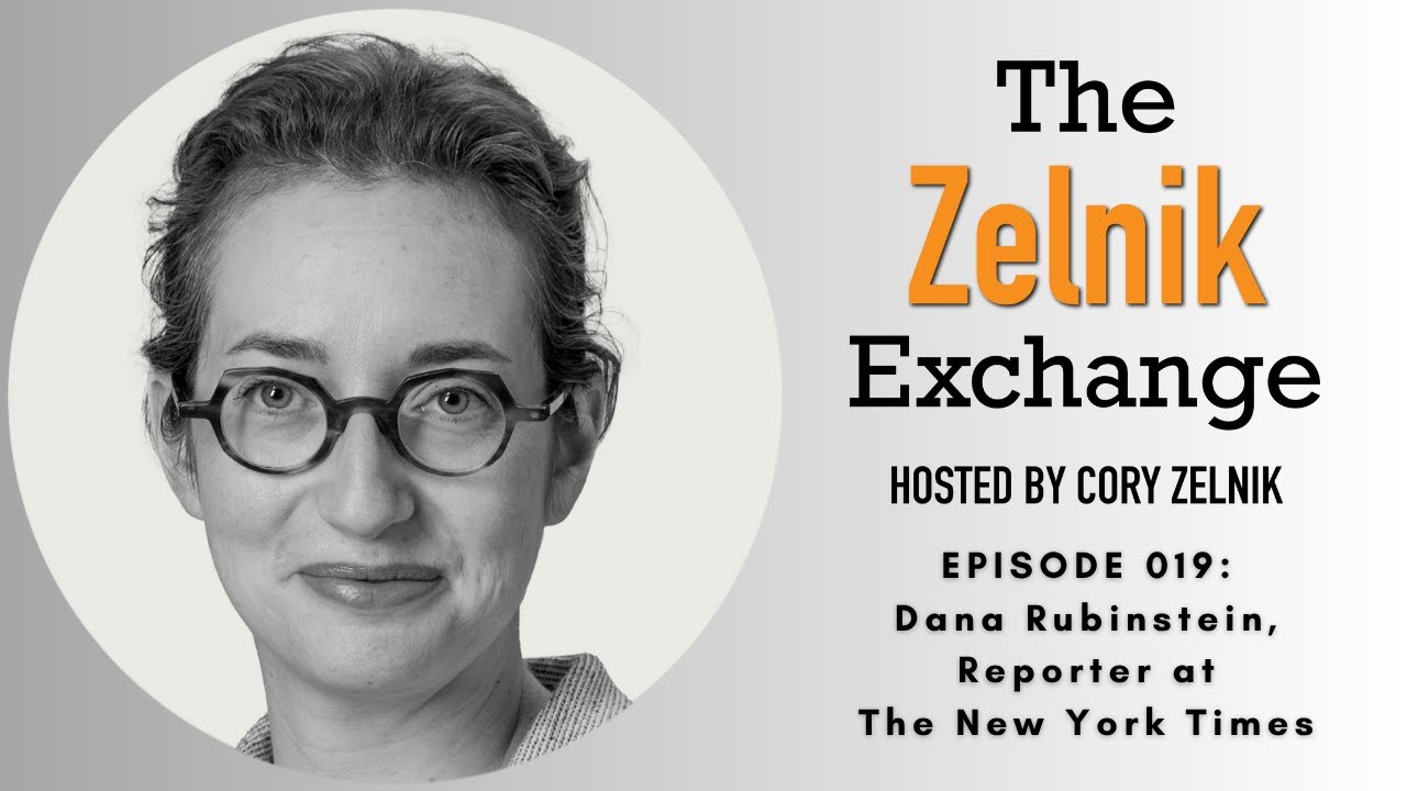The Zelnik Exchange 019: 019: Dana Rubinstein, Reporter at The New York Times