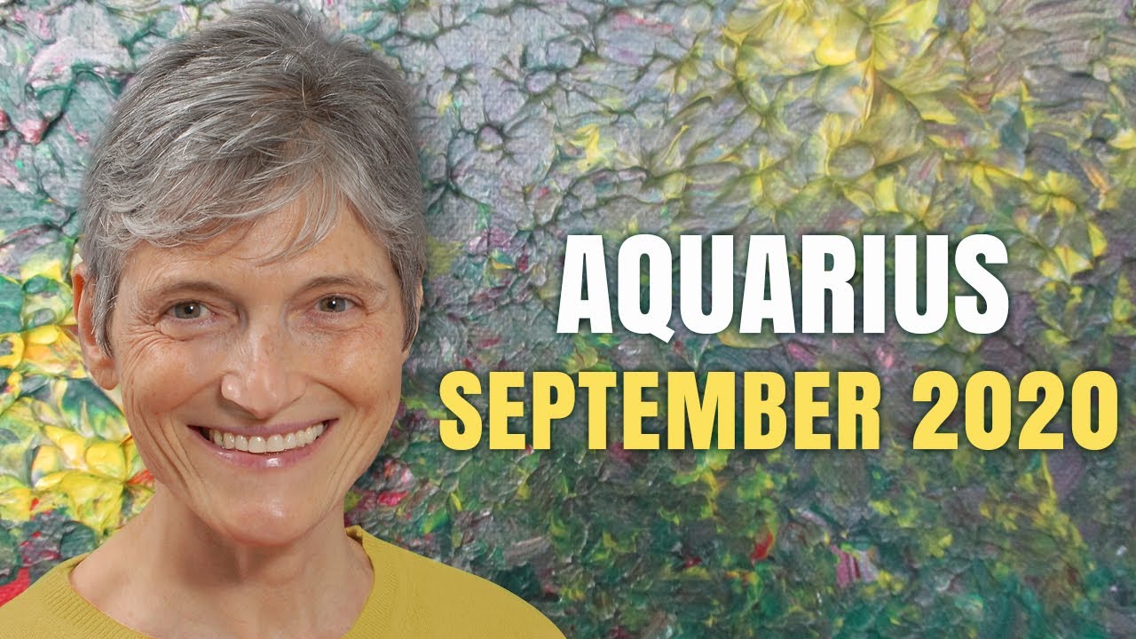 Aquarius September 2020 Astrology Horoscope Forecast